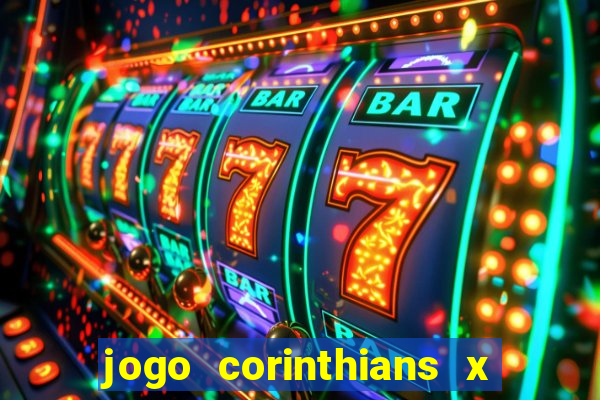 jogo corinthians x fortaleza ao vivo gratis